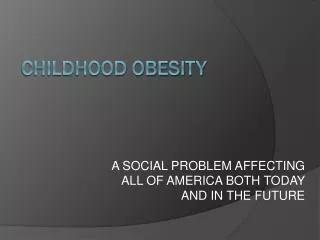 CHILDHOOD OBESITY