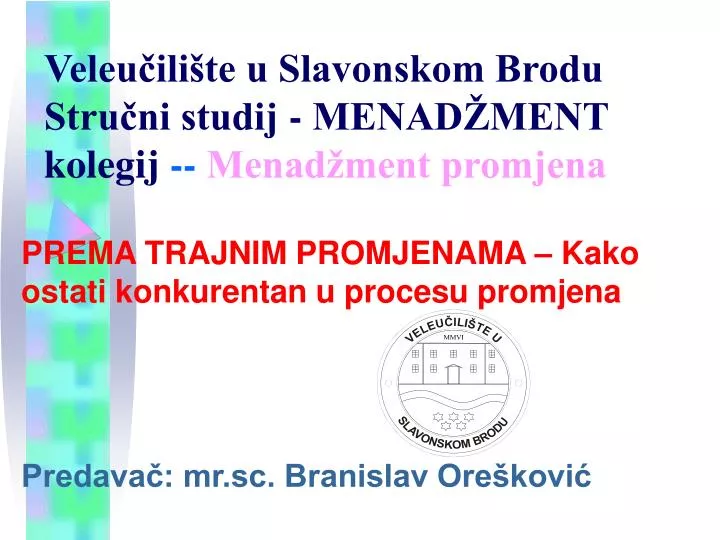 veleu ili te u slavonskom brodu stru ni studij menad ment kolegij menad ment promjena