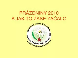 pr zdniny 2010 a jak to zase za alo