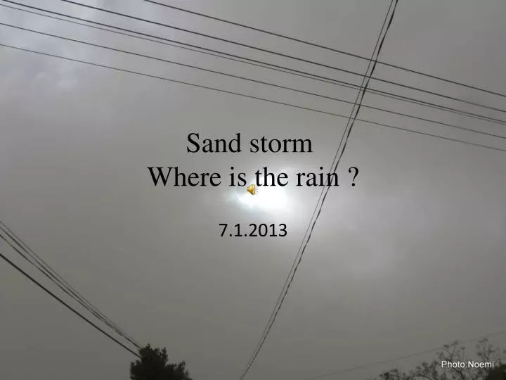 sand storm where is the rain