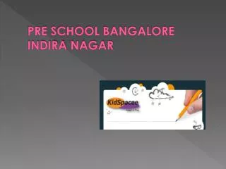 Play School in Indira Nagar Bangalore