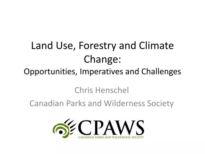 land use forestry and climate change opportunities imperatives and challenges