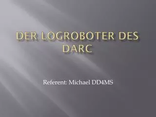 der logroboter des darc