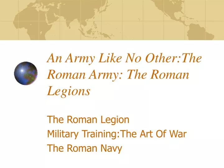 an army like no other the roman army the roman legions