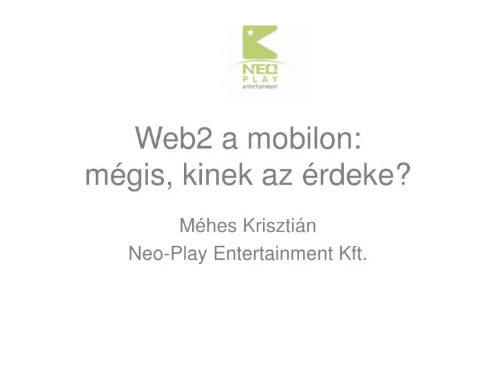 web2 a mobilon m gis kinek az rdeke