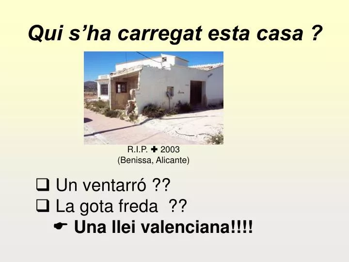 qui s ha carregat esta casa