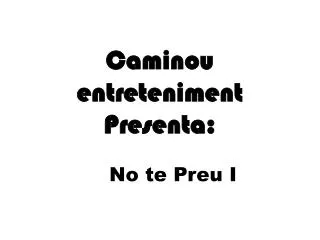 caminou entreteniment presenta