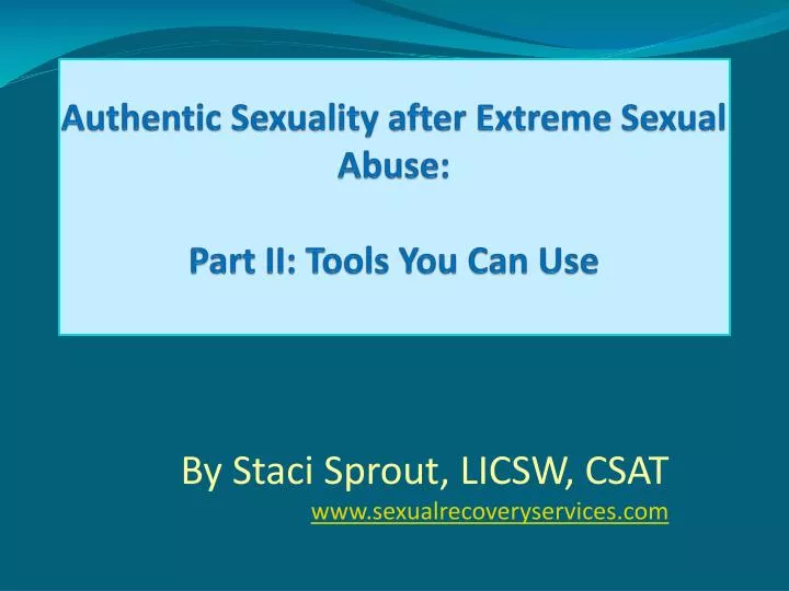 authentic sexuality after extreme sexual abuse part ii tools you can use