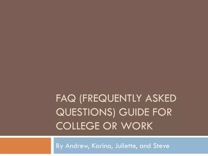 faq frequently asked questions guide for college or work