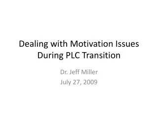 Dealing with Motivation Issues During PLC Transition