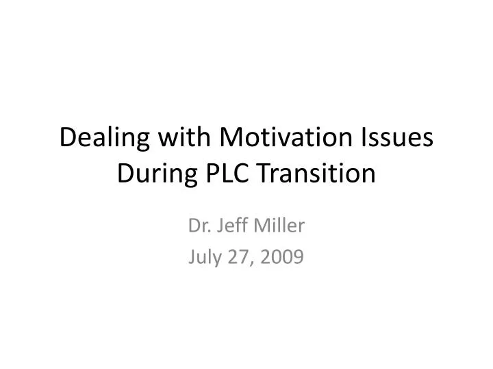 dealing with motivation issues during plc transition