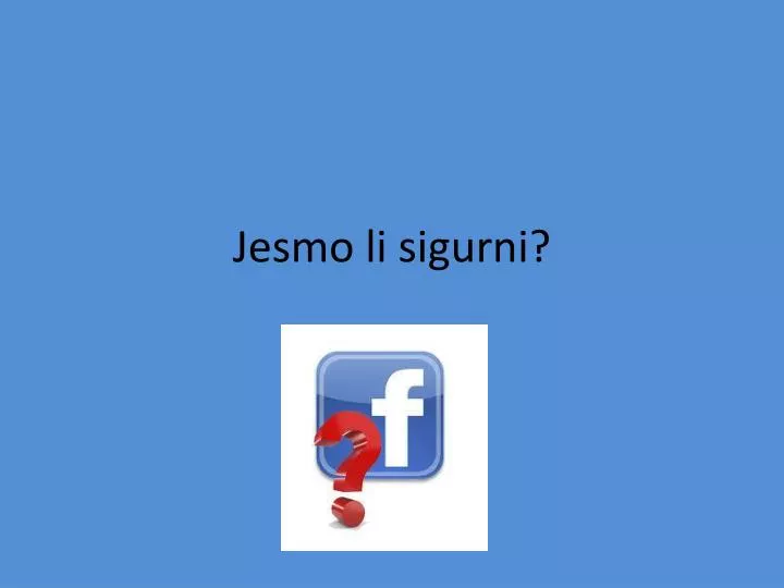 jesmo li sigurni