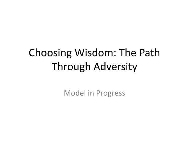 choosing wisdom the path through adversity