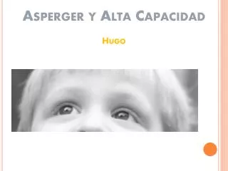 asperger y alta capacidad hugo