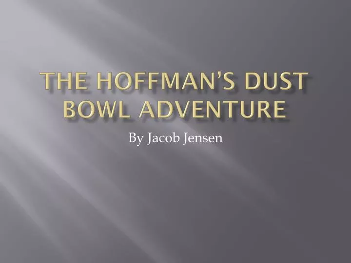 the hoffman s dust bowl adventure