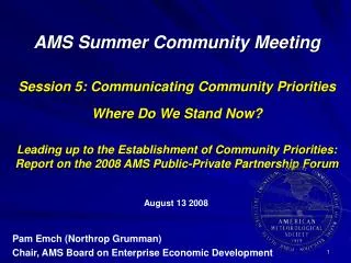 Pam Emch (Northrop Grumman) Chair, AMS Board on Enterprise Economic Development