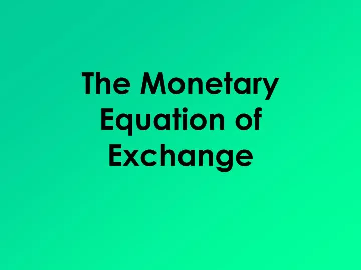 the monetary equation of exchange