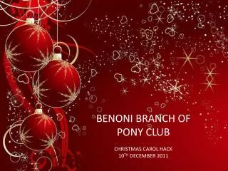 BENONI BRANCH OF PONY CLUB CHRISTMAS CAROL HACK 10 TH DECEMBER 2011
