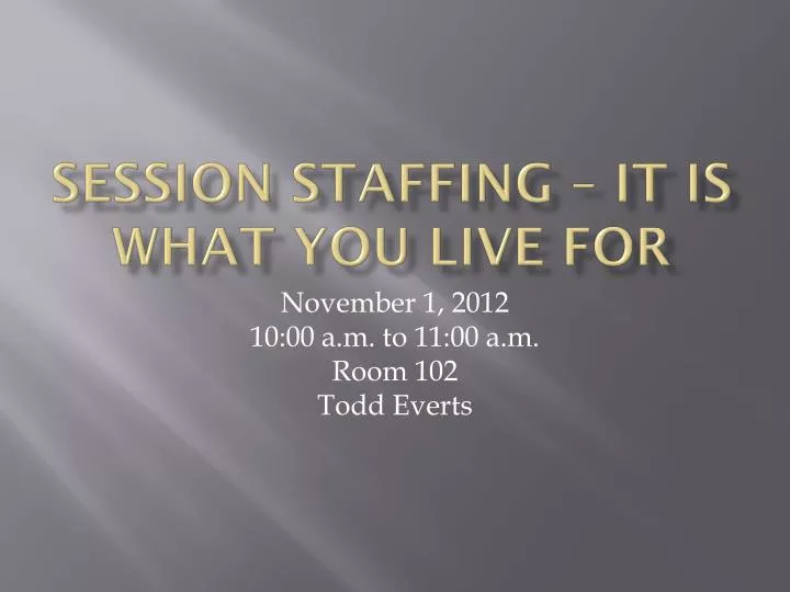 session staffing it is what you live for