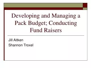 Developing and Managing a Pack Budget; Conducting Fund Raisers