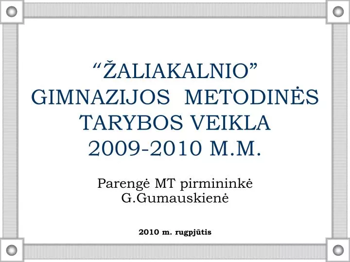 aliakalnio gimnazijos metodin s tarybos veikla 200 9 20 10 m m