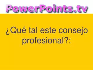 qu tal este consejo profesional