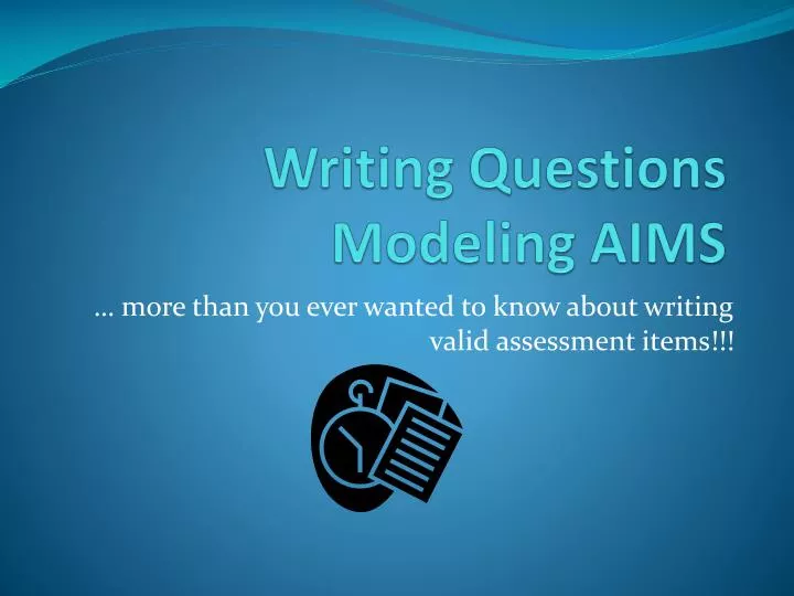 writing questions modeling aims