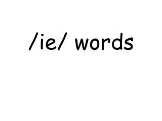 /ie/ words