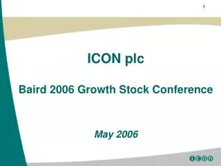 ICON plc Baird 2006 Growth Stock Conference May 2006