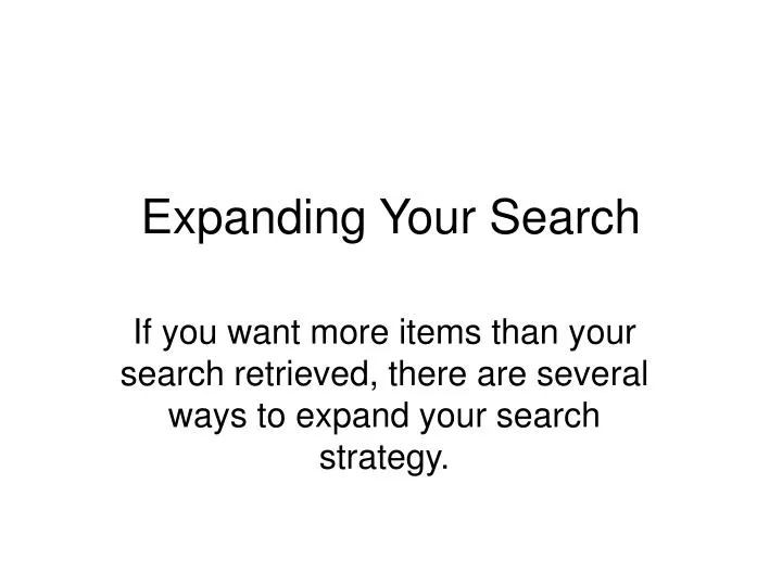 expanding your search