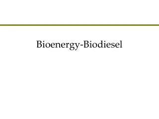Bioenergy-Biodiesel