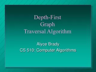 Alyce Brady CS 510: Computer Algorithms