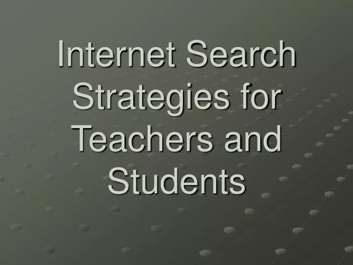 internet search strategies for teachers and students