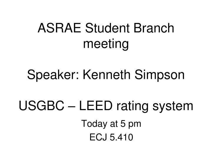 asrae student branch meeting speaker kenneth simpson usgbc leed rating system