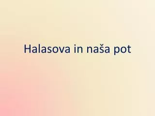 halasova in na a pot