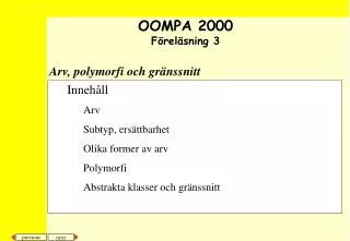 inneh ll arv subtyp ers ttbarhet olika former av arv polymorfi abstrakta klasser och gr nssnitt