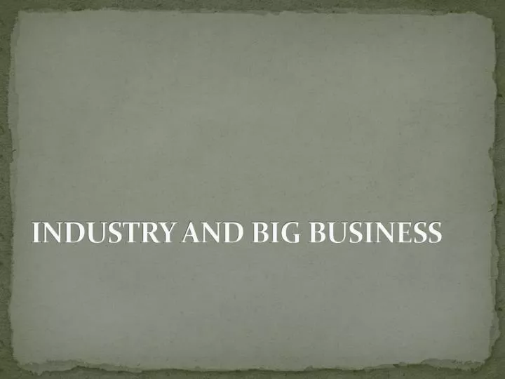 industry and big business