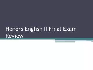Honors English II Final Exam Review