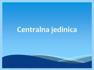 centralna jedinica