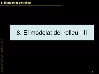 8 el modelat del relleu ii