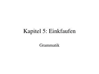 Kapitel 5: Einkfaufen