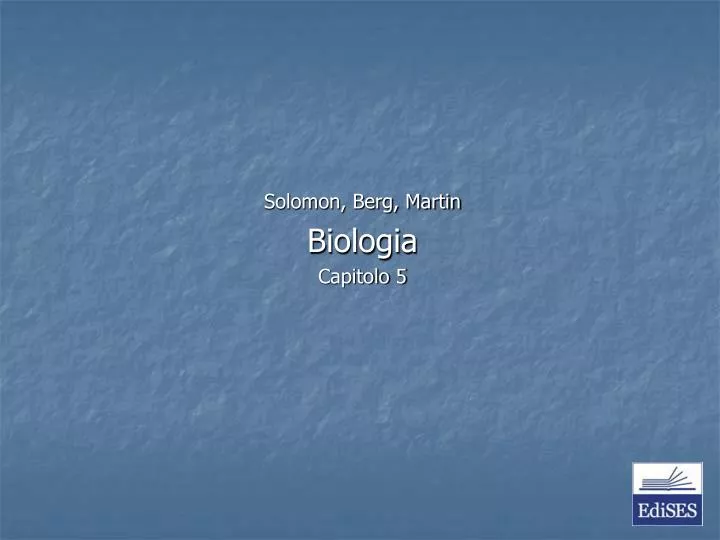solomon berg martin biologia capitolo 5