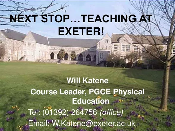 next stop teaching at exeter