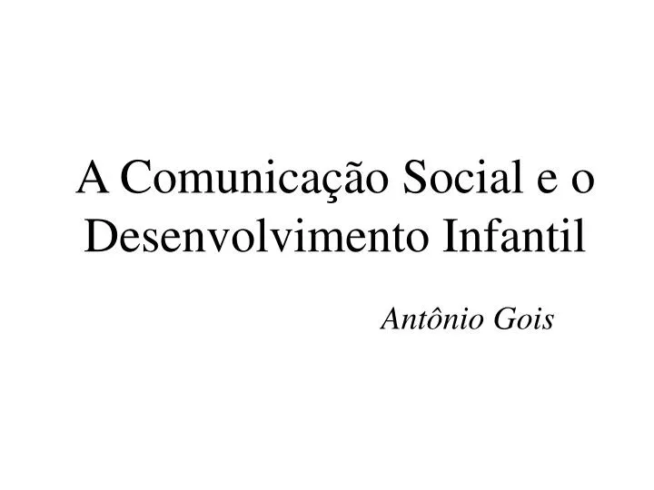 a comunica o social e o desenvolvimento infantil