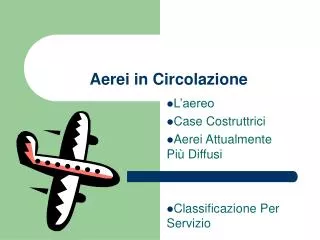 l aereo case costruttrici aerei attualmente pi diffusi classificazione per servizio