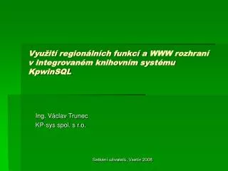 vyu it region ln ch funkc a www rozhran v integrovan m knihovn m syst mu kpwinsql