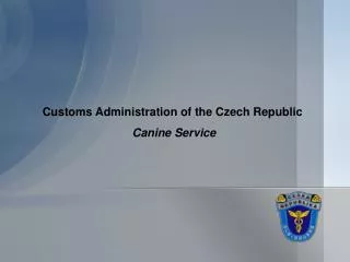 Customs Administration of the Czech Republic Canine Service