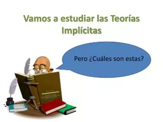 vamos a estudiar las teor as impl citas
