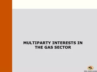 MULTIPARTY INTERESTS IN THE GAS SECTOR