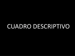 cuadro descriptivo